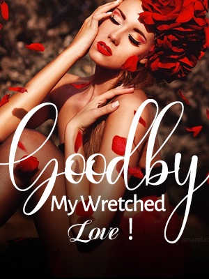 Goodbye-My-Wretched-Love-Novel
