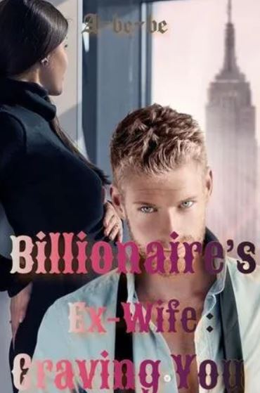 Billionaires-Ex-Wife-Craving-You-Novel
