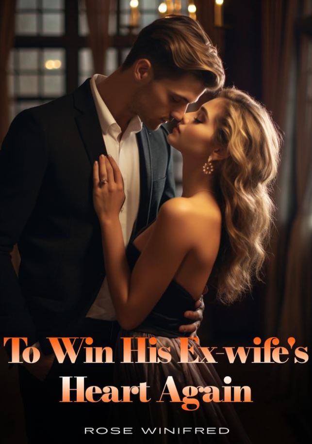 to win his ex wife's heart again novel